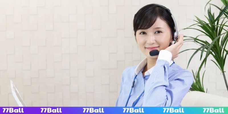 Giới thiệu kênh liên hệ 77BALL mới nhất