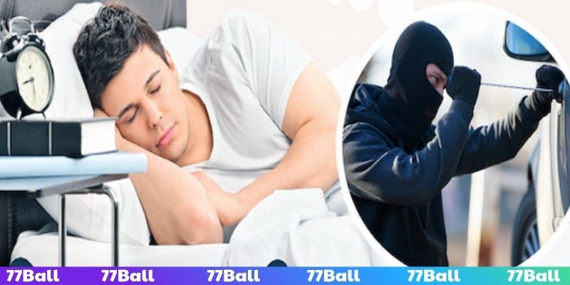Nằm mơ thấy trộm vào nhà có thể gây tâm lý bất an